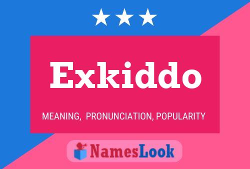 Exkiddo Name Poster