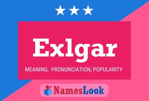 Exlgar Name Poster