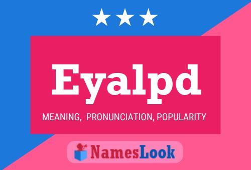 Eyalpd Name Poster