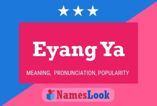 Eyang Ya Name Poster