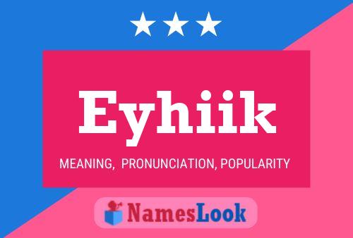 Eyhiik Name Poster