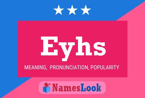 Eyhs Name Poster