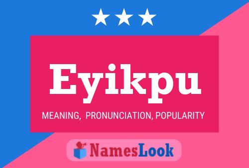 Eyikpu Name Poster