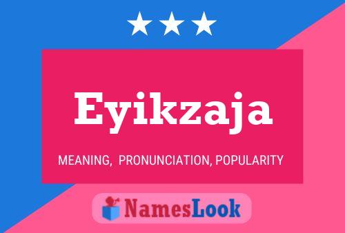 Eyikzaja Name Poster