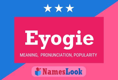 Eyogie Name Poster