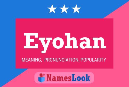 Eyohan Name Poster