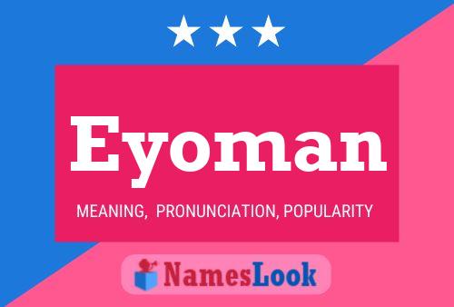 Eyoman Name Poster