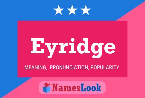 Eyridge Name Poster