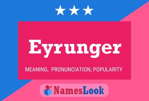 Eyrunger Name Poster