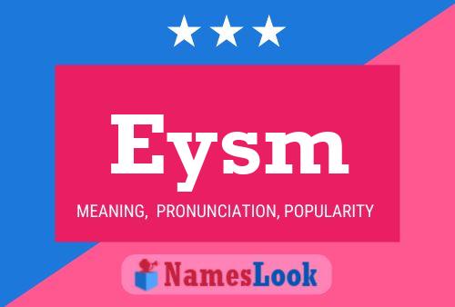 Eysm Name Poster