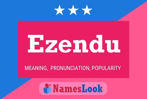 Ezendu Name Poster