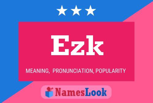 Ezk Name Poster