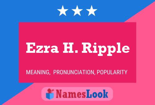 Ezra H. Ripple Name Poster