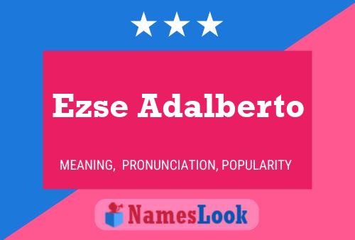 Ezse Adalberto Name Poster