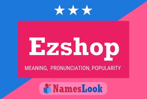 Ezshop Name Poster