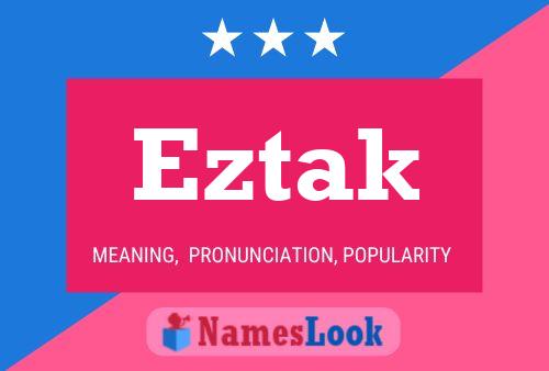 Eztak Name Poster