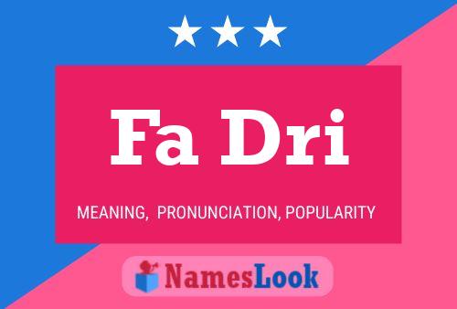 Fa Dri Name Poster