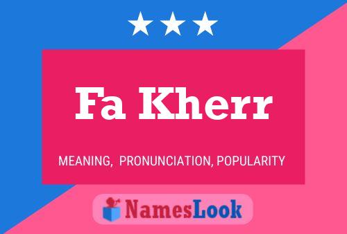 Fa Kherr Name Poster