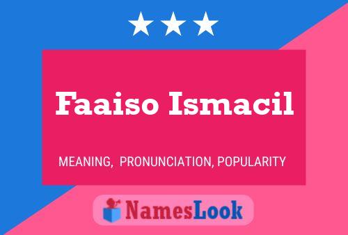 Faaiso Ismacil Name Poster