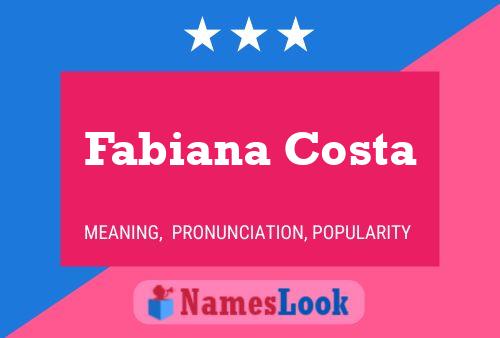 Fabiana Costa Name Poster