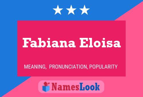 Fabiana Eloisa Name Poster