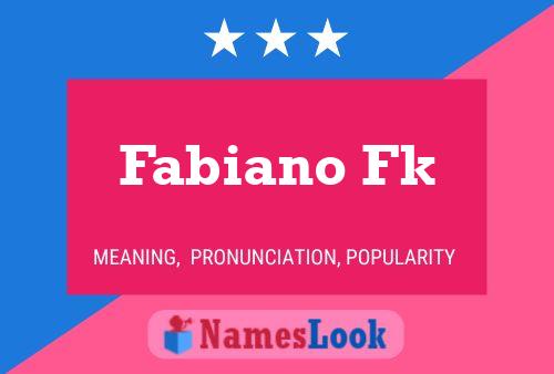 Fabiano Fk Name Poster