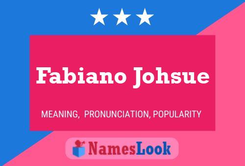 Fabiano Johsue Name Poster