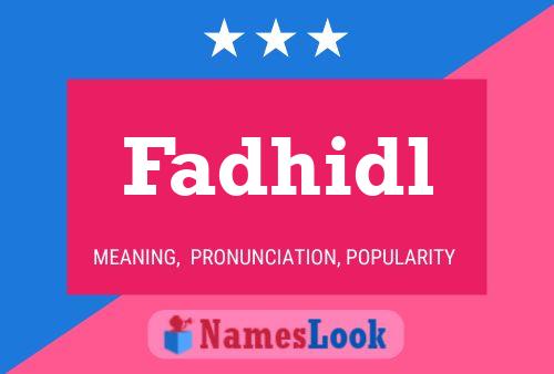 Fadhidl Name Poster