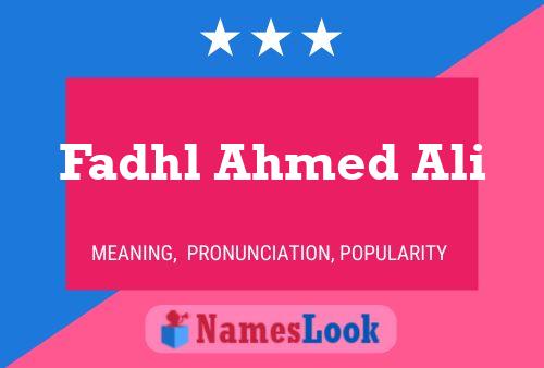 Fadhl Ahmed Ali Name Poster