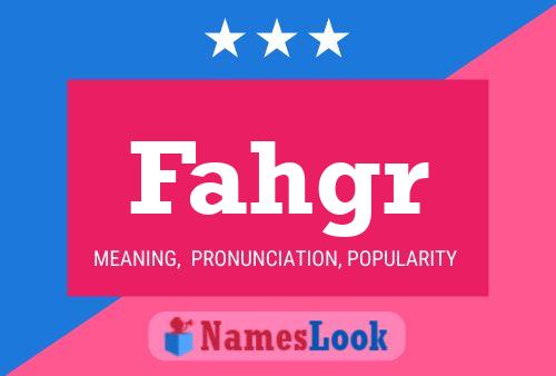 Fahgr Name Poster