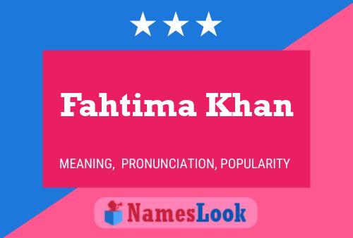 Fahtima Khan Name Poster