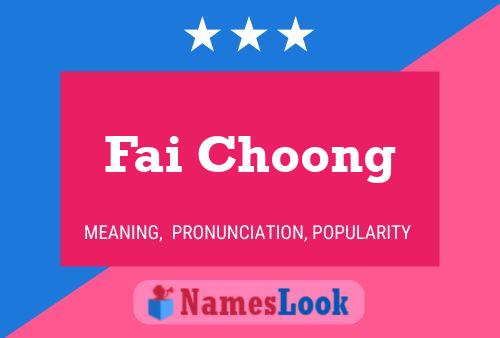 Fai Choong Name Poster