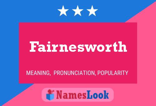 Fairnesworth Name Poster