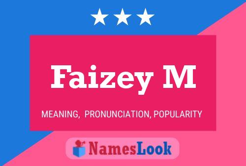 Faizey M Name Poster