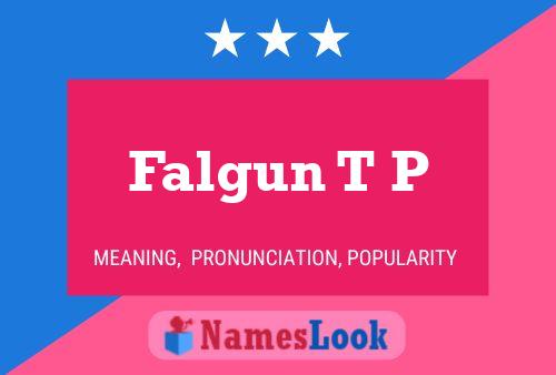 Falgun T P Name Poster