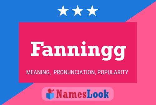 Fanningg Name Poster