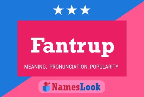 Fantrup Name Poster