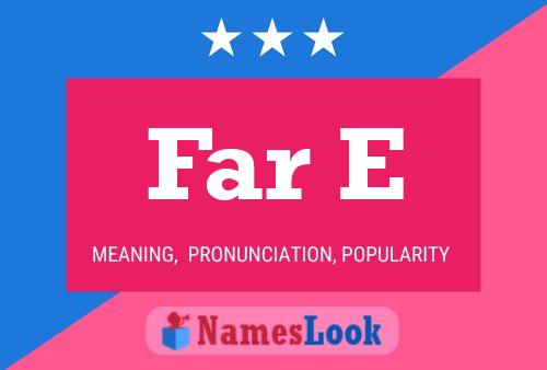 Far E Name Poster