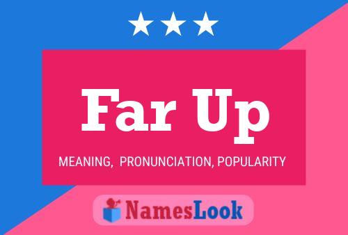 Far Up Name Poster