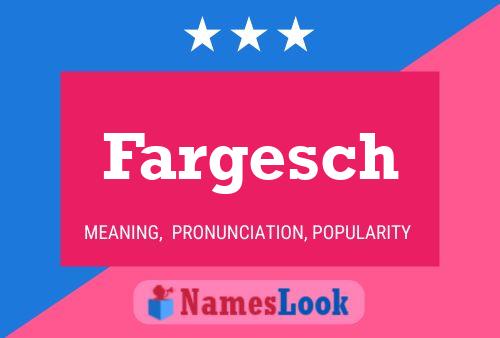 Fargesch Name Poster