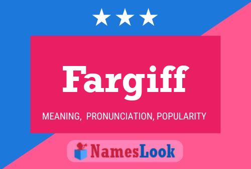 Fargiff Name Poster