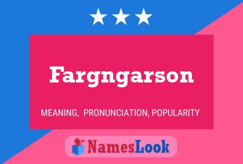 Fargngarson Name Poster