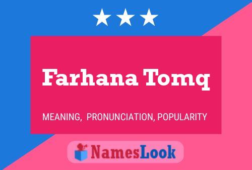 Farhana Tomq Name Poster