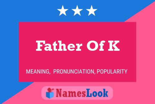 Father Of K Name Poster