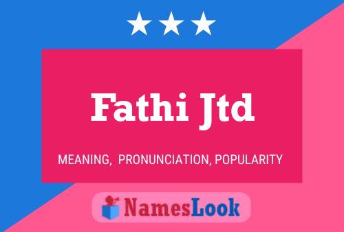 Fathi Jtd Name Poster