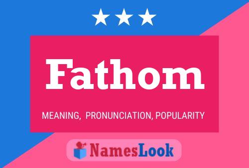 Fathom Name Poster