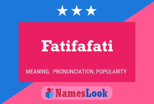 Fatifafati Name Poster