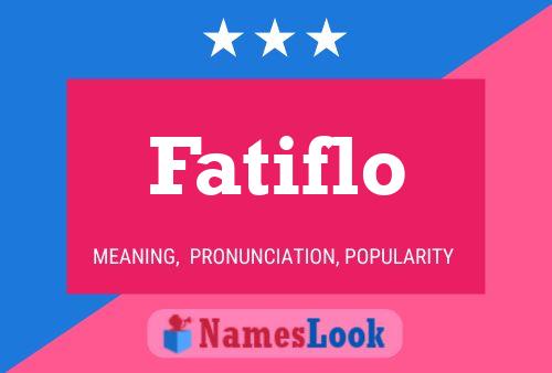 Fatiflo Name Poster