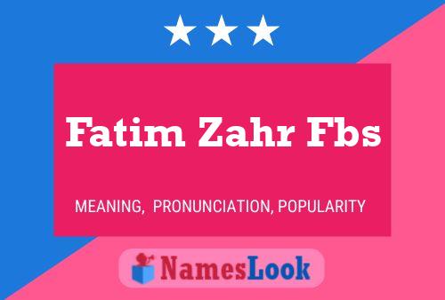 Fatim Zahr Fbs Name Poster