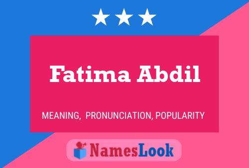 Fatima Abdil Name Poster